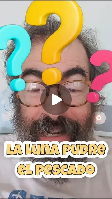 La Luna llena pudre / descompone el pescado.